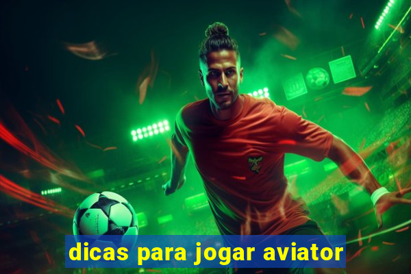 dicas para jogar aviator